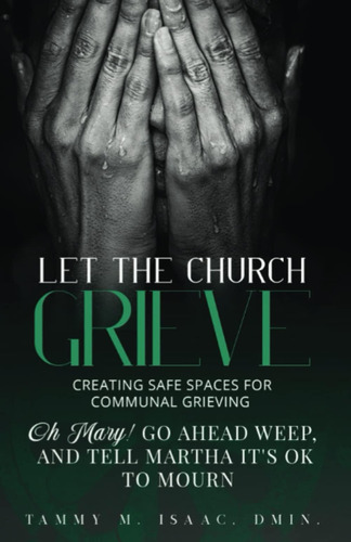 Libro: Let The Church Grieve: Creating Safe Spaces For Commu