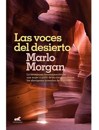 Las Voces Del Desierto - Marlo Morgan - Vergara - Libro