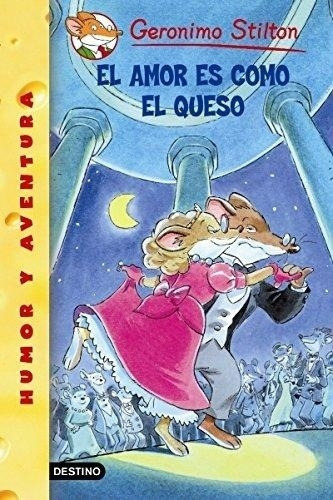 El Amor Es Como El Queso, De Stilton Geronimo. Editorial Destino En Español