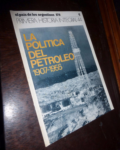 Historia Integral Argentina / La Politica Del Petroleo