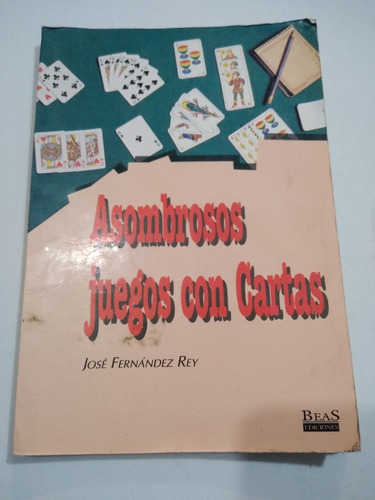 Asombrosos Juegos Con Cartas José Fernández Rey Beas