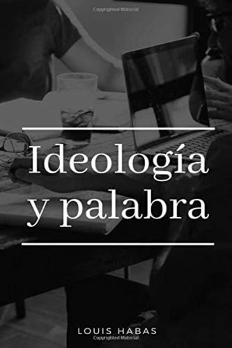 Libro:  Ideologia Y Palabra (spanish Edition)