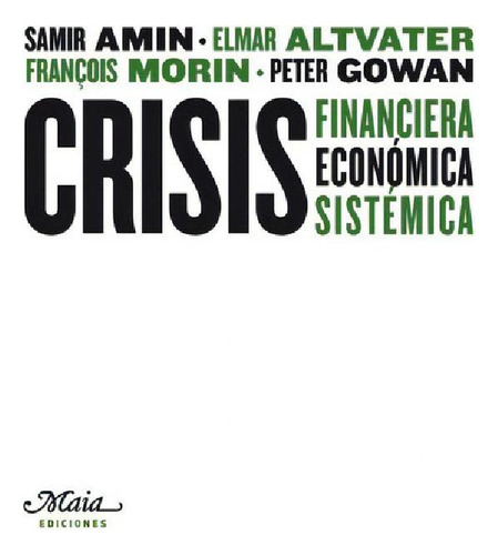 Libro - Crisis Financiera Económica Sistémica, Samir Amin, 