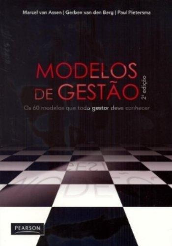 Modelos de Gestão: Os 60 Modelos que Todo Gestor Deve Conhecer, de Assen, Van Marcel. Editora Pearson Education do Brasil S.A., capa mole em português, 2009