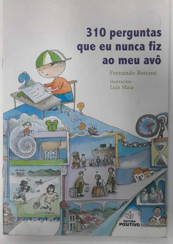 Livro 310 Perguntas Que Eu Nunca Fiz Ao Meu Avô - Fernanda Bonassi Ilust. Luiz Maia [2018]