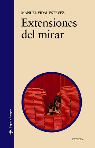 Extensiones Del Mirar, De Vidal Estévez, Manuel. Editorial Ediciones Cátedra, Tapa Blanda En Español