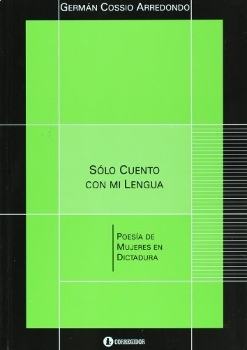 Solo Cuento Con Mi Lengua. Poesia De Mujeres En Di 1a.ed - G