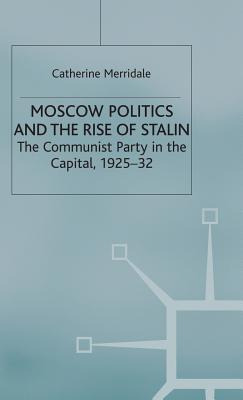 Libro Moscow Politics And The Rise Of Stalin: The Communi...