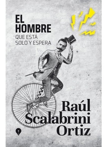 Imagen 1 de 1 de Libro Hombre Que Está Solo Y Espera - Raúl Scalabrini Ortiz