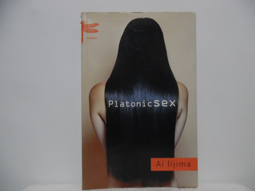 Platonic Sex / Ai Lijima / Emecè