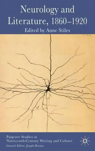 Neurology And Literature, 1860-1920, De A. Stiles. Editorial Palgrave Macmillan, Tapa Dura En Inglés