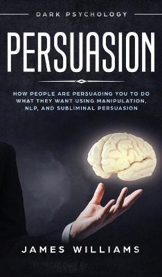 Libro Persuasion : Dark Psychology - How People Are Influ...