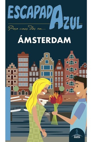 Guia De Turismo - Amsterdam - Escapada Azul - Mazarr, De Luis Mazarrasa Mowinckel. Editorial Gaesa En Español