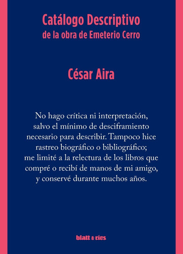 Catalogo Descriptivo De Obra De Emeterio Cerro. Cesar Aira