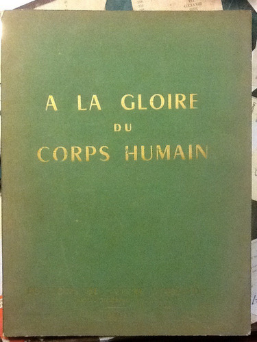 A La Gloire Du Corps Humain. Tome Ix