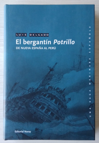 El Bergantin Potrillo - Luis Delgado - Editorial Noray