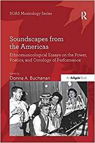 Soundscapes From The Americas Ethnomusicological Essays On T