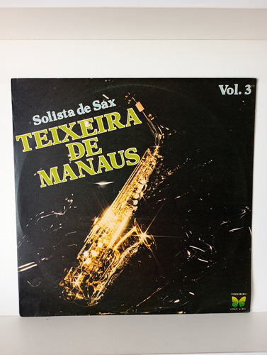 Lp Teixeira De Manaus - Solista De Sax Vol.3