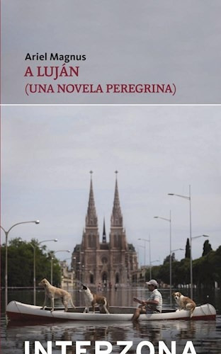 A Lujan Una Novela Peregrina (narrativa Argentina) - Magnus