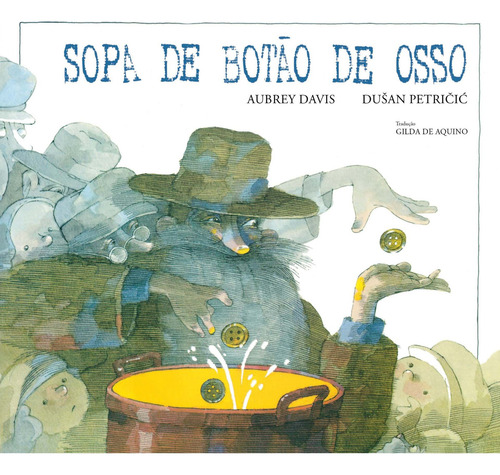 Sopa de botão de osso, de Aubrey Davis. Editora Brinque-Book, capa mole em português, 2002