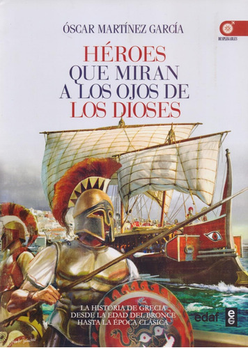Imagen 1 de 2 de Héroes Que Miran A Los Ojos De Los Dioses - Oscar Martinez G