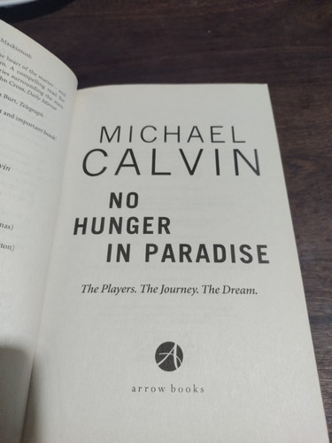 Michael Calvin. No Hunger In Paradise. Arrow Books. Olivos (Usado)