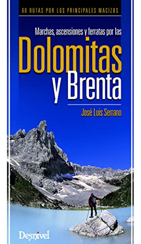 Marchas, Ascensiones Y Ferratas Por Las Dolomitas Y Brenta