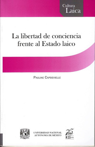 La Libertad De Conciencia Frente Al Estado Laico, De Pauline Capdevielle. Editorial Mexico-silu, Tapa Blanda, Edición 2015 En Español