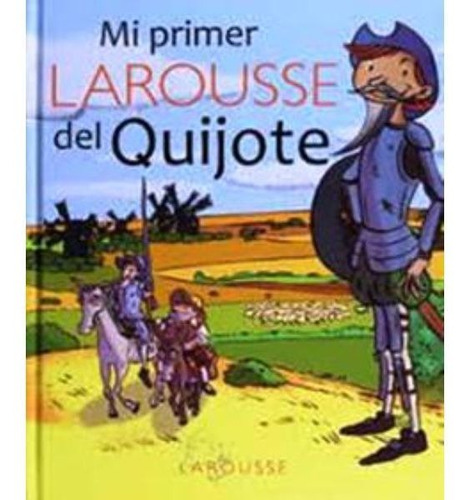 Mi Primer Larousse Del Quijote