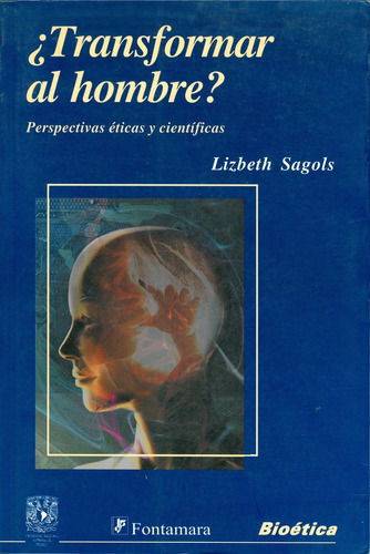 Trasformar Al Hombre?. Perspectivas Éticas Y Científicas, De Lizbeth Sagols Sales. Editorial Fontamara, Tapa Blanda En Español, 2008