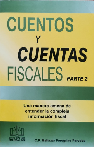 Cuentos Y Cuentas Fiscales Parte 2- C. P. Feregrino Paredes.