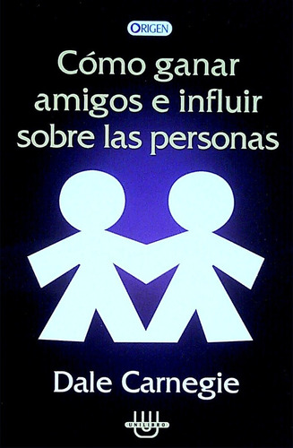 Como Ganar Amigos E Influir Sobre Las Personas - Donna Dale 