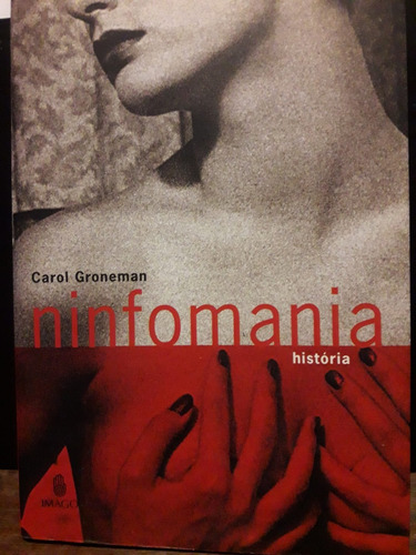 Imagem 1 de 3 de Carol Groneman - Ninfomania: História