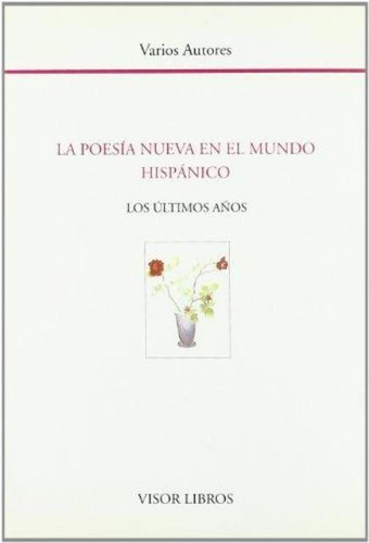 Poesia Nueva En El Mundo Hispanico, De Siles Jaime Y Otros. Editorial Visor, Tapa Blanda En Español, 1900