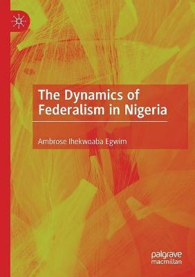 Libro The Dynamics Of Federalism In Nigeria - Ambrose Ihe...