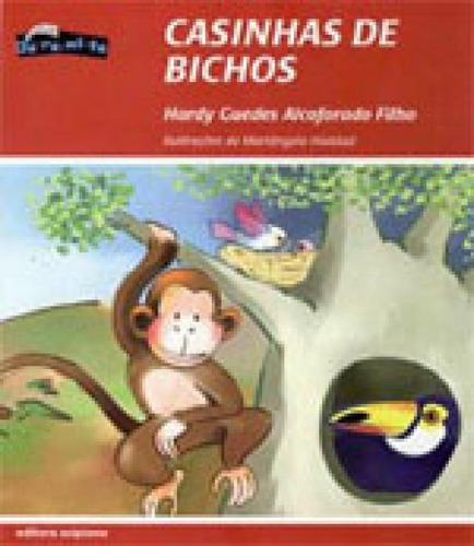 Casinhas de bichos, de Alcoforado Filho, Hardy Guedes. Editora Scipione, capa mole em português