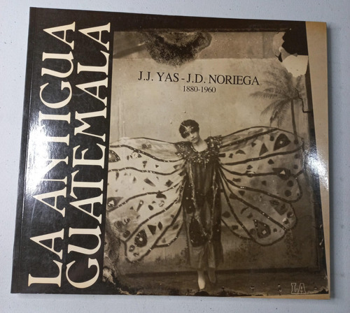 La Antigua Guatemala - J. J. Yas - J. D. Noruega