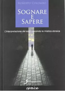 Livro - Sognare E Sapere. L'interpretazione Dei Sogni Secondo La Mistica Ebraica