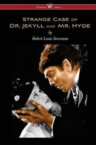 Strange Case Of Dr. Jekyll And Mr. Hyde (wisehouse Classi...