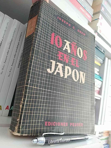 10 Años En El Japón Joseph C Grew Ed. Peuser Formato Grande 