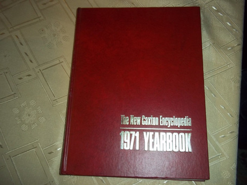 The New Caxton Encyclopedia - 1971 Yearbook