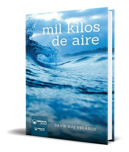 Libro Mil Kilos De Aire [ David Ruz Velasco ] Original