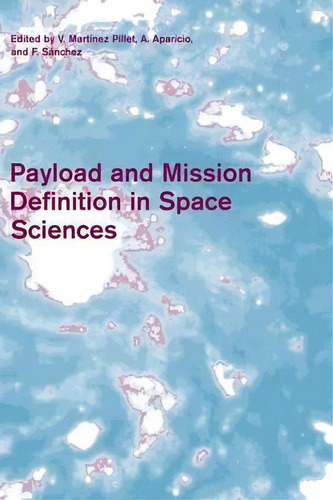 Payload And Mission Definition In Space Sciences, De V. Martinez Pillet. Editorial Cambridge University Press, Tapa Dura En Inglés