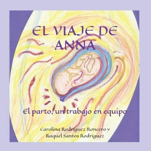 Libro: El Viaje De Anna: El Parto, Un Trabajo En Equipo (ref