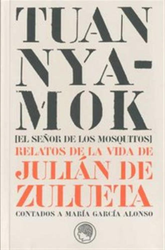 Tuan Nyamok El Señor De Los Mosquitos - Zulueta,julian De/ga