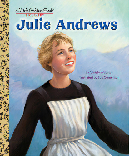 Julie Andrews: A Little Golden Book Biography, De Webster, Christy. Editorial Golden Books Pub Co Inc, Tapa Dura En Inglés