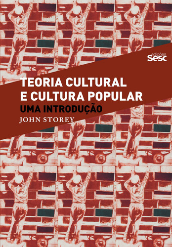 Teoria cultural e cultura popular: Uma introdução, de Storey, John. Série Coleção Culturas Editora Edições Sesc São Paulo, capa mole em português, 2015