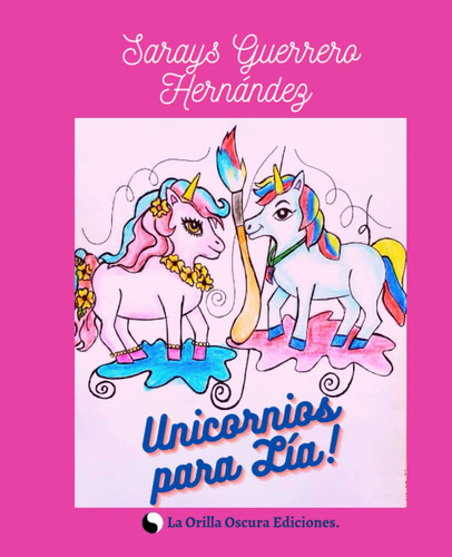 Unicornios Para Lía: Trabalenguas, Adivinanzas Y Poesí 61uwg