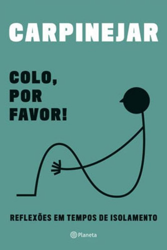 Colo, Por Favor!, De Carpinejar, Fabrício. Editora Planeta Do Brasil, Capa Mole Em Português