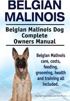 Belgian Malinois. Belgian Malinois Dog Complete Owners Ma...